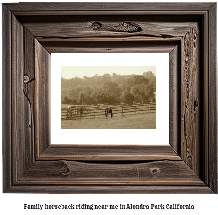 family horseback riding near me in Alondra Park, California